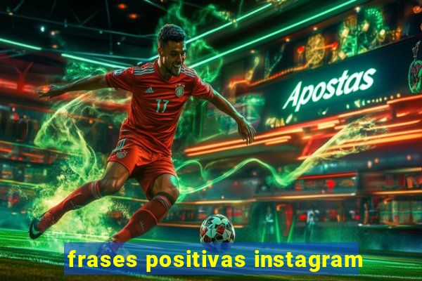 frases positivas instagram